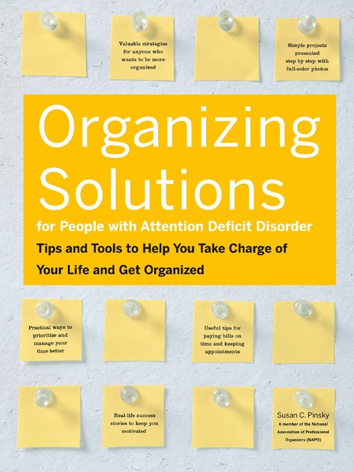 Title details for Organizing Solutions for People With Attention Deficit Disorder by Susan Pinsky - Available